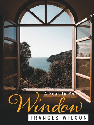 cover image of A Peak In My Window
